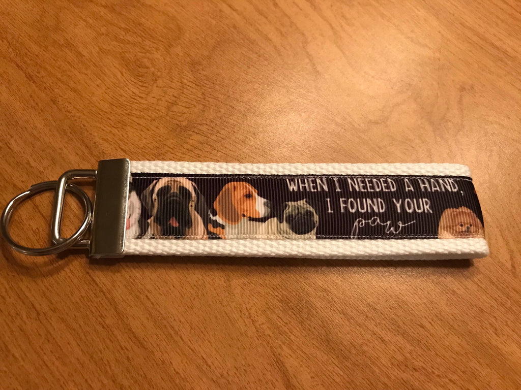 When I Needed a Hand, I Found Your Paw Cotton Webbing Keychain/Keyfob/Wristlet