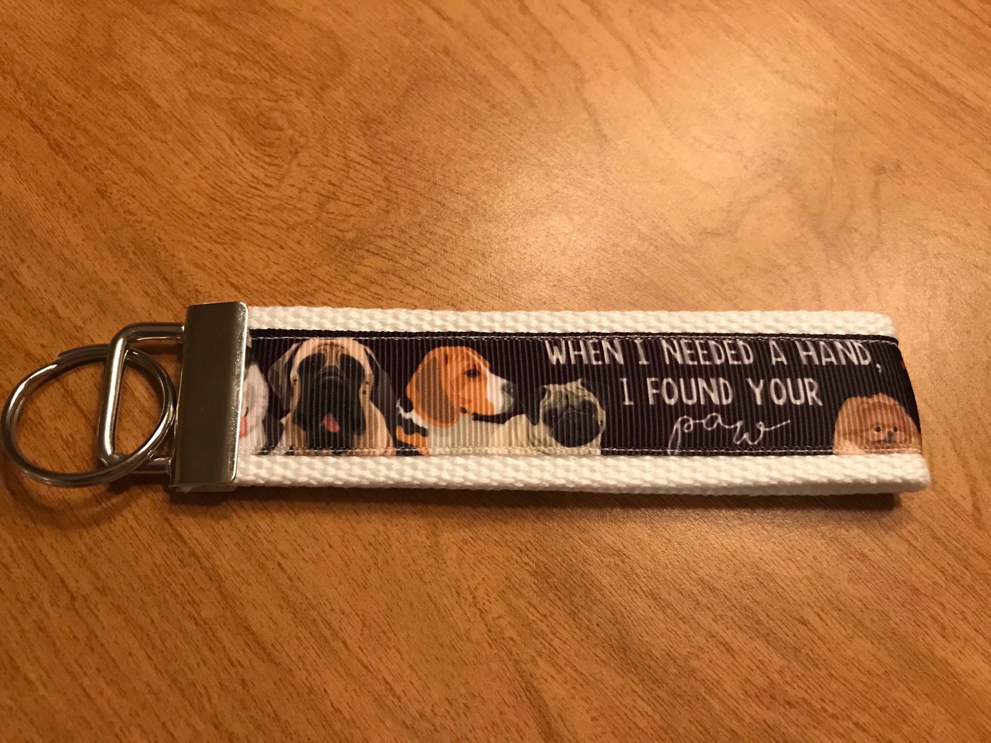 When I Needed a Hand, I Found Your Paw Cotton Webbing Keychain/Keyfob/Wristlet